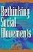 Rethinking Social Movements: Structure, Meaning, and Emotion (People, Passions, and Power: Social Movements, Interest Organizations, and the P) (October 7, 2003) Paperback