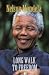 Long Walk to Freedom by Nelson Mandela Long Walk to Freedom by Nelson Mandela