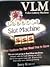 VLM: Today's Slot Machine