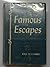 Famous Escapes A Chronicle ...