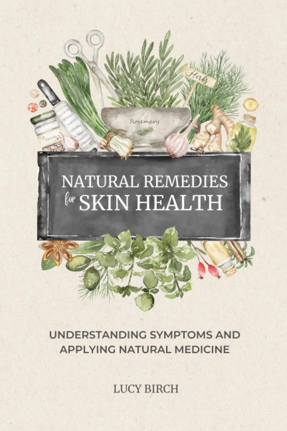 Natural Remedies for Skin Health: Understanding Symptoms and Applying Natural Medicine (Paperback)