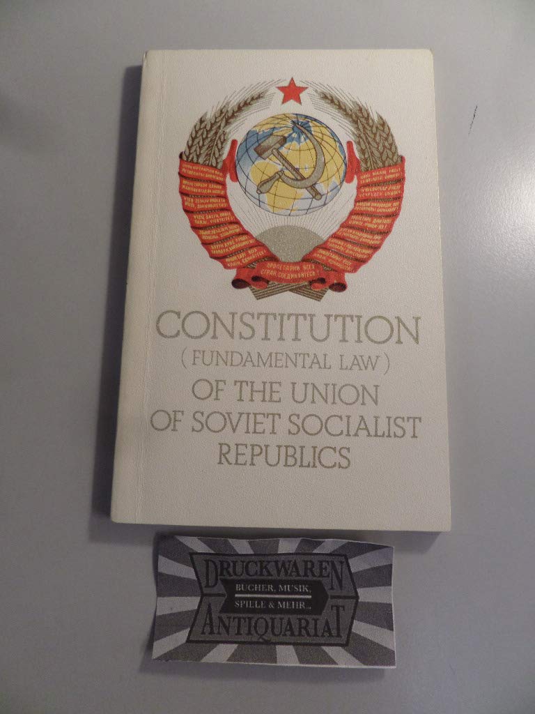 Constitution (fundamental Law) of the Union of Soviet Socialist Republics. Adopted at the Seventh (Special) Session of the Supreme Soviet of the USSR, Ninth Convocation, on October 7, 1977.