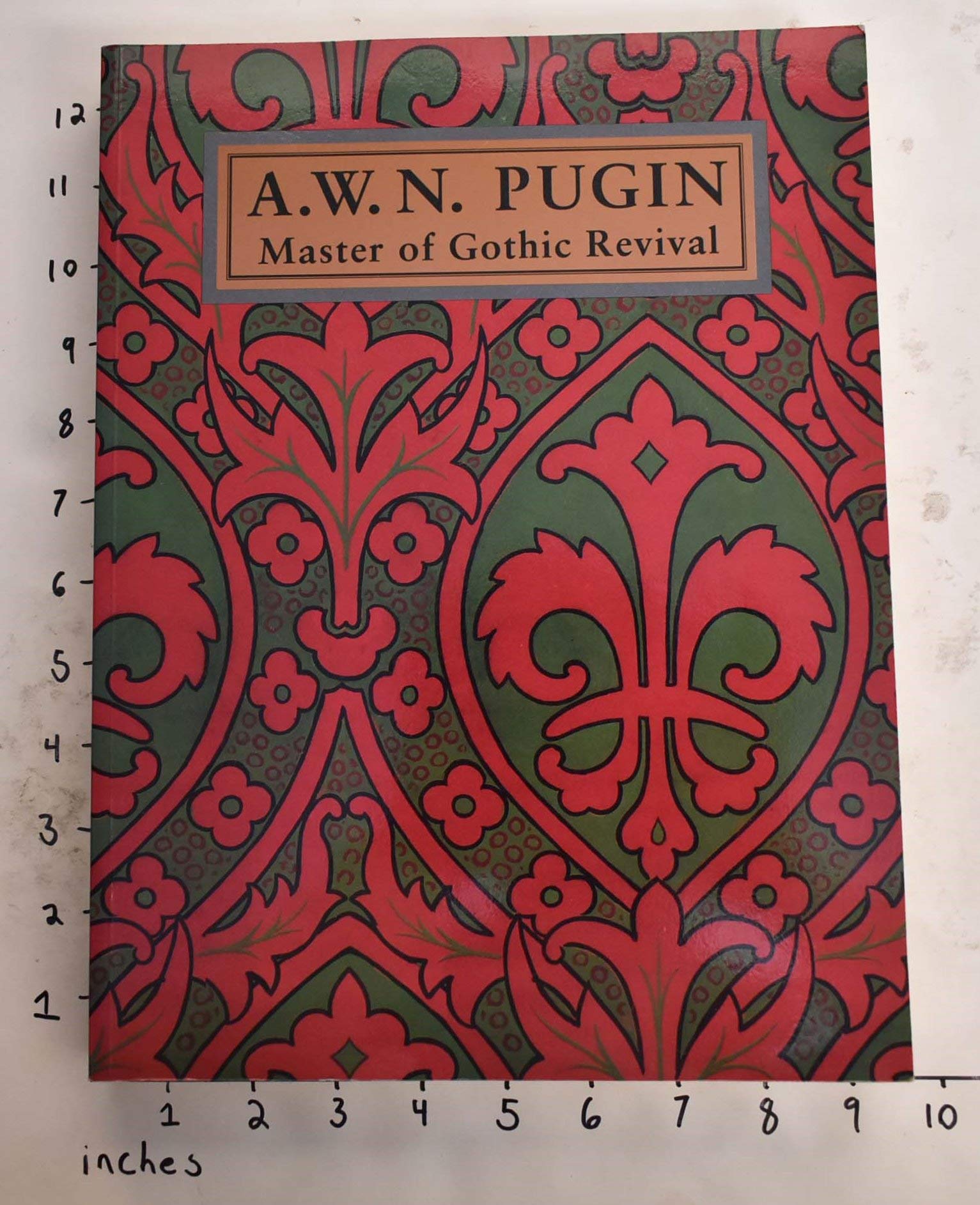 A. W. N. Pugin: Master of Gothic Revival (Paperback)