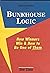 Bunkhouse Logic: How Winners Win & How to Be One of Them