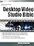 Desktop Video Studio Bible : Producing Video, DVD, and Websites for Profit by George Avgerakis (2002-09-26)