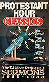 Protestant Hour Classics: The Twelve Most Requested Sermons : 1953-1988