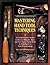 Mastering Hand Tool Techniques: A Comprehensive Guide on How to Sharpen, Tune and Use Classic Hand Tools to Add Power to Your Woodworking by Alan Bridgewater (1-Jan-2012) Paperback