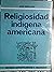 RELIGIOSIDAD INDIGENA AMERI...