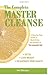 The Complete Master Cleanse: A Step-by-step Guide to Mastering the Benefits of the Lemona by Tom Woloshyn 1st (first) Edition (2007)