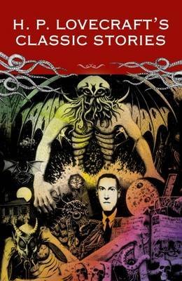 [Classic Lovecraft : The Call of Cthulu and Other Stories] (By (author) H. P. Lovecraft) [published: March, 2016]