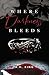 Where Darkness Bleeds by A.H.  King