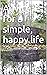 Advice for a simple, happy ...