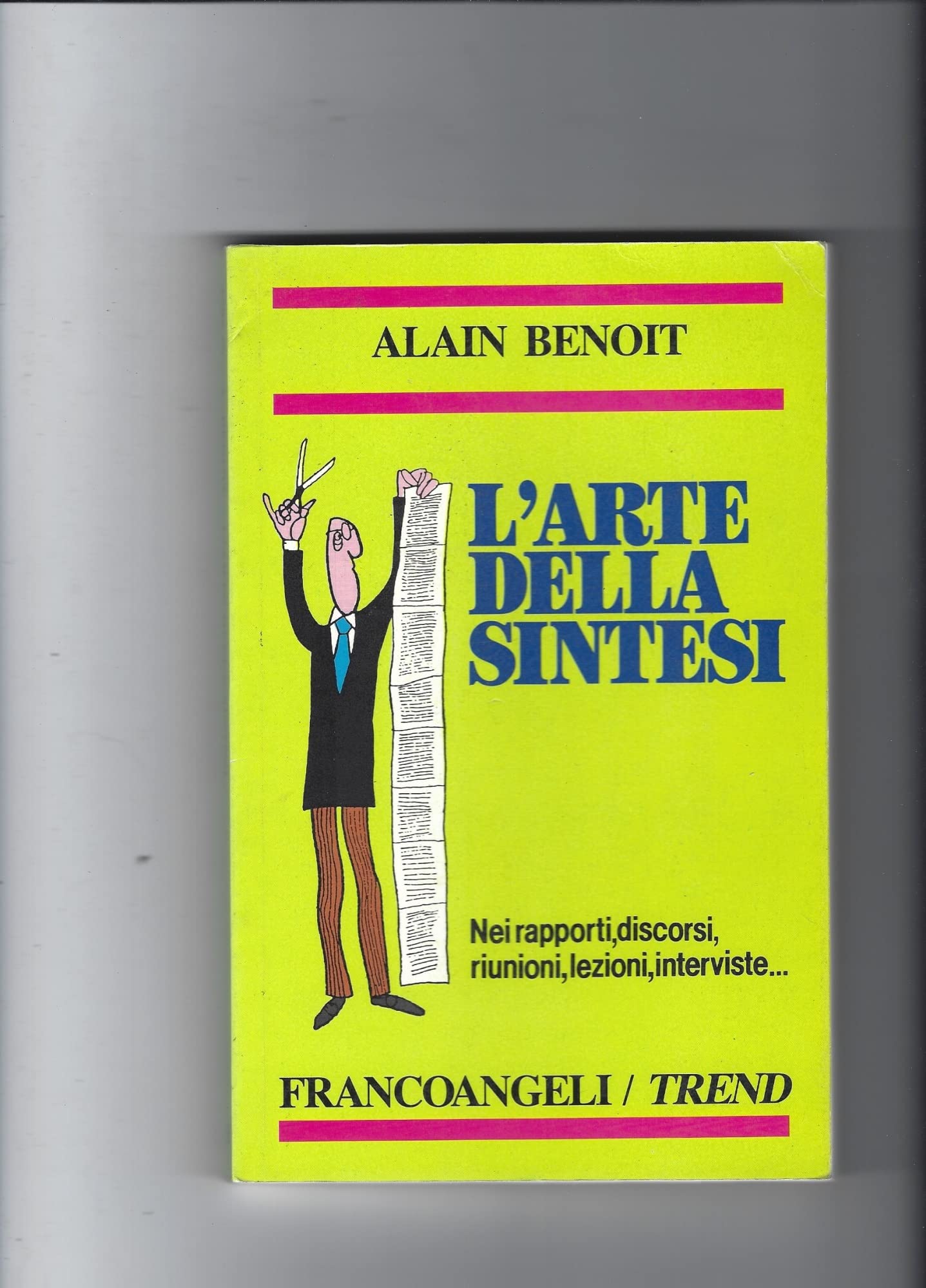 L'arte della sintesi. Nei rapporti, discorsi, riunioni, lezioni, interviste (Paperback)
