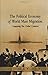 The Political Economy of World Mass Migration: Aei Press: Comparing Two Global Centuries (Henry Wendt Lecture) by Jeffrey G. Williamson (2004-01-01)