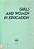 Girls and Women in Education: A Cross-National Study of Sex Inequalities in Upbringing and in Schools and Colleges