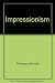 Impressionism by Thomson, Belinda, Howard, Michael (1995) Har... by Belinda Thomson Impressionism by Thomson, Belinda, Howard, Michael (1995) Har... by Belinda Thomson