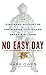 No Easy Day: The Firsthand Account of the Mission That Killed Osama Bin Laden