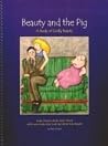 Beauty and the Pig: A Study of Godly Beauty Beauty and the Pig: A Study of Godly Beauty