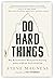 Do Hard Things: Why We Get Resilience Wrong and the Surprising Science of Real Toughness
