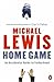 Home Game: An Accidental Guide to Fatherhood by Lewis, Michael (2009) Paperback