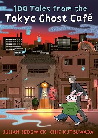 100 Tales from the Tokyo Ghost Cafe.