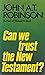 Can we trust the New Testament? (Mowbrays popular Christian paperbacks)