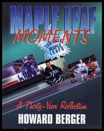 Maple Leaf moments: A thirty year reflection (Paperback)