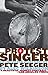 The Protest Singer: An Intimate Portrait of Pete Seeger by Alec Wilkinson (2010-06-08)