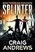 By Craig Andrews Splinter (The Machinists) (Volume 2) (1st Frist Edition) [Paperback]