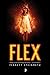 Flex by Ferrett Steinmetz (2015-03-05)