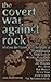 The Covert War Against Rock by Constantine, Alex (2000)
