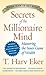Secrets of the Millionaire Mind: Mastering the Inner Game of Wealth