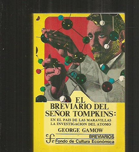 Breviario del señor Tompkins ; En el país de las maravillas ; La investigación del átomo (Paperback)