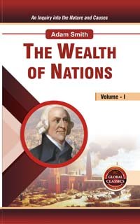The Wealth of Nationa: An Inquiry into Nature and Causes