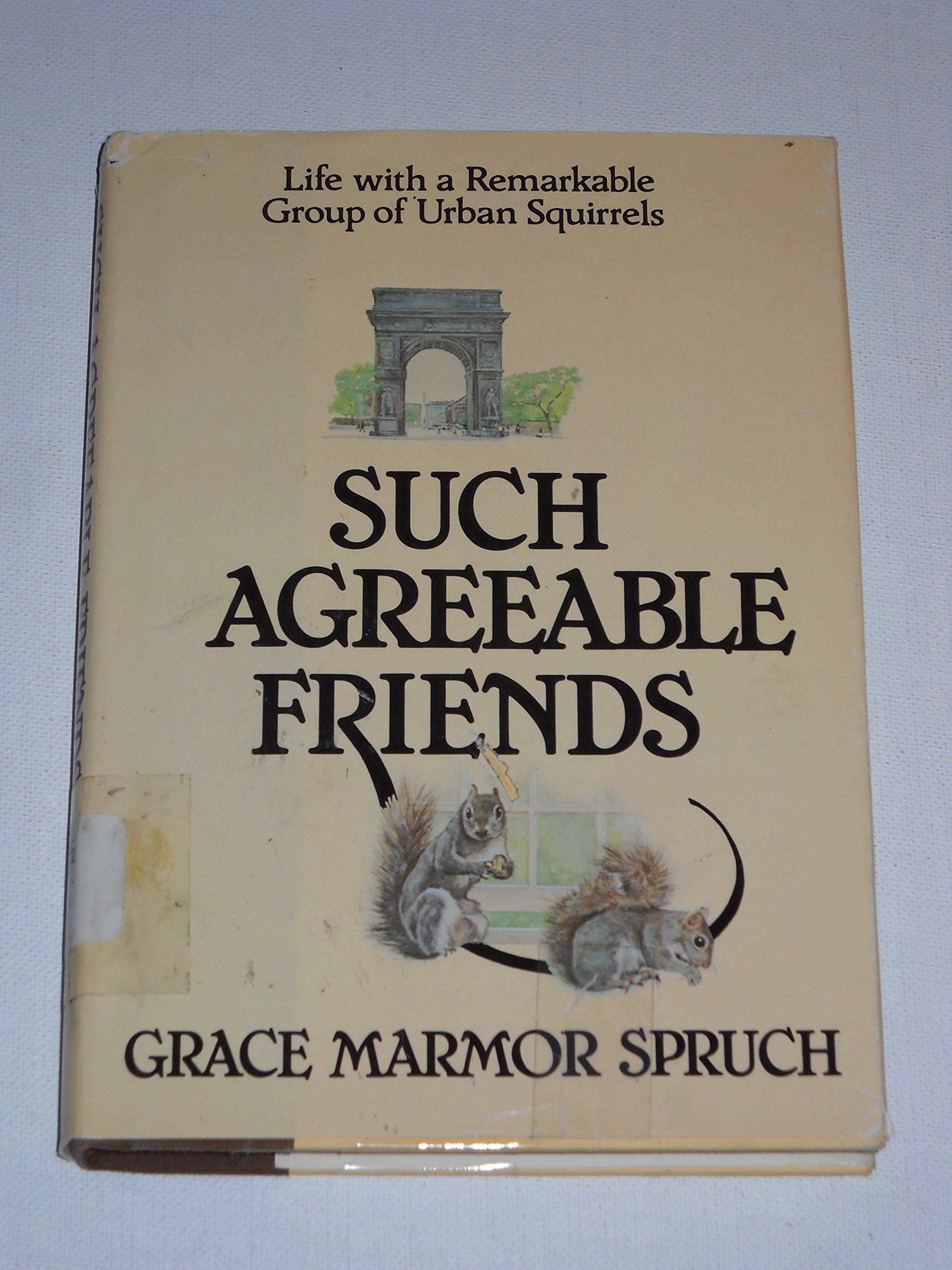 Such agreeable friends: Life with a remarkable group of urban squirrels (Hardcover)