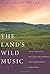 The Land's Wild Music: Encounters with Barry Lopez, Peter Matthiessen, Terry Tempest William, and James Galvin by Tredinnick, Mark(September 29, 2005) Paperback