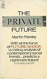 The Private Future by Martin Pawley