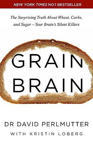 Grain Brain: The Surprising Truth about Wheat, Carbs, and Sugar--Your Brain's Silent Killers by Perlmutter, David (2013) Audio CD