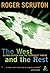 The West and the Rest: Globalization and the Terrorist Threat by Roger Scruton (2003-06-01)