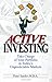 Active Investing: Take Charge of Your Portfolio in Today's Unpredictable Markets by Peter J. Sander (2005-06-04)