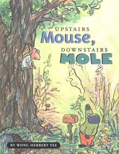 Upstairs Mouse, Downstairs Mole (Mouse and Mole) by Wong Herbert Yee (2005-09-26)