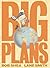 By Bob Shea Big Plans (1St Edition)