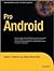 Pro Android 1st (first) edition Text Only
