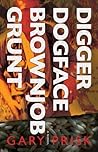 Digger Dogface Brownjob Grunt by Gary R. Prisk by Gary Prisk