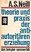 Theorie und Praxis der antiautoritären Erziehung. Das Beispiel Summerhill.