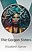 The Gorgon Sisters