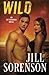 Wild by Jill Sorenson (October 24,2014)