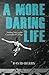 A More Daring Life: Finding Voice at the Crossroads of Change by David C Berry (2016-02-25)