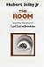 The Room by Hubert Selby by Hubert Selby Jr.
