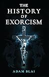 The History of Exorcism The History of Exorcism